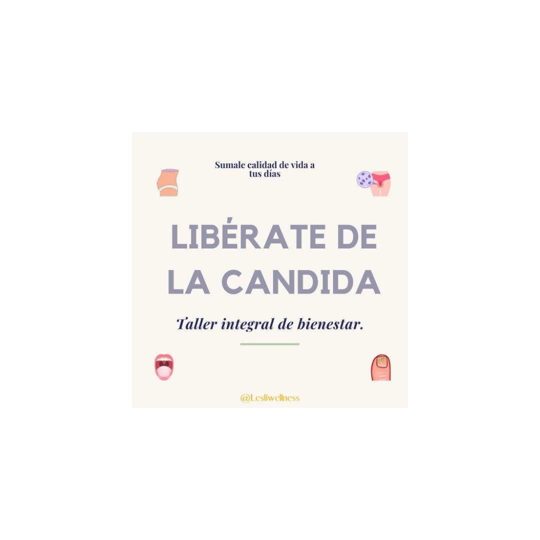 Reseña del taller «Libérate de la Candida y Gana Bienestar» de Lesli Wellness